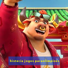 historia jogos paraolimpicos